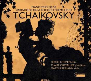 CD Pyotr Ilyich Tchaikovsky: Piano Trio, Op. 50; Variations On A Rococo Theme, Op. 33