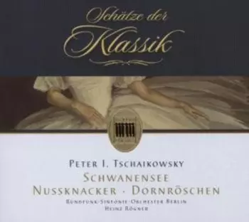 Schwanensee • Nussknacker • Dornröschen