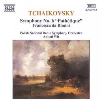 Symphony No. 6 "Pathétique" / Francesca Da Rimini