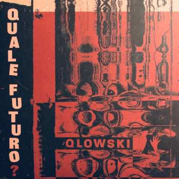LP Qlowski: Quale Futuro? CLR