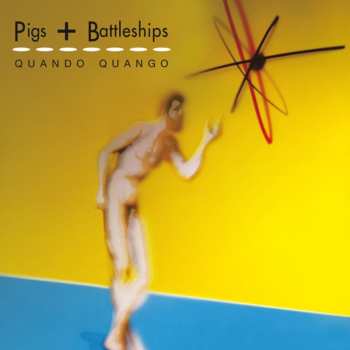 Album Quando Quango: Pigs + Battleships