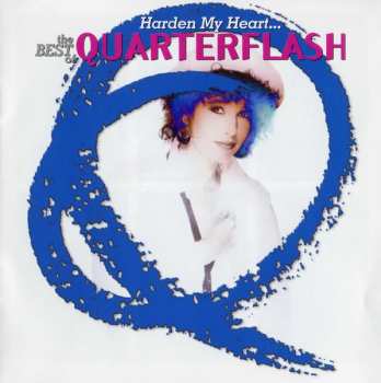 CD Quarterflash: Harden My Heart... The Best Of Quarterflash