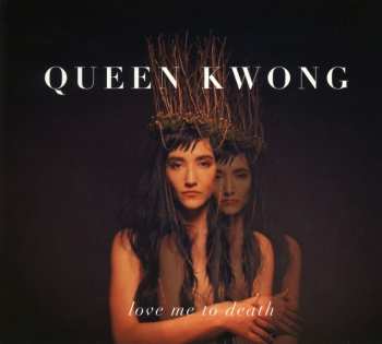 CD Queen Kwong: Love Me To Death