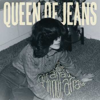 Album Queen Of Jeans: If You're Not Afraid, I'm Not Afraid