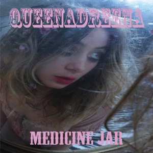 SP Queenadreena: Medicine Jar LTD | CLR