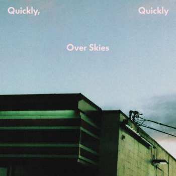 LP quickly, quickly: Over Skies