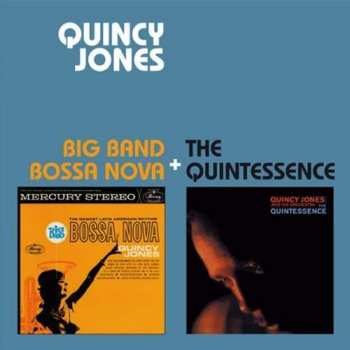 CD Quincy Jones And His Orchestra: Big Band Bossa Nova + The Quintessence