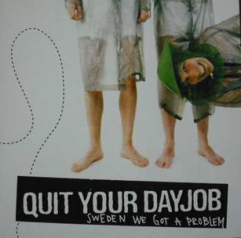 Album Quit Your Dayjob: Sweden We Got A Problem