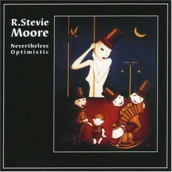 Album R. Stevie Moore: Nevertheless Optimistic