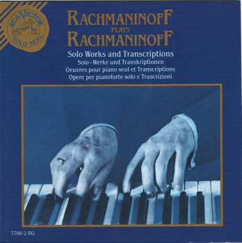 CD Sergei Vasilyevich Rachmaninoff: Rachmaninoff Plays Rachmaninoff (Solo Works And Transcriptions)
