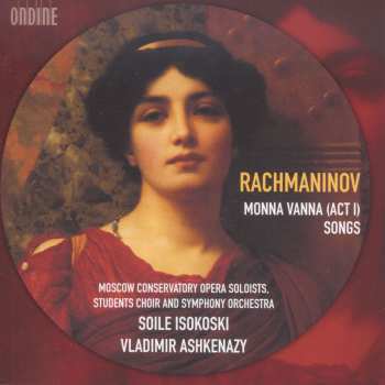 Album Sergei Vasilyevich Rachmaninoff: Monna Vanna (Act I) / Songs