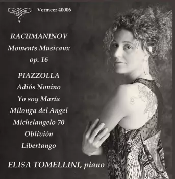 Moments Musicaux, Op. 16; Adiós Nonino; Yo Soy María; Milonga Del Angel; Michelangelo 70; Oblivión; Libertango