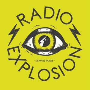 LP Radio Explosion: Siempre Tarde