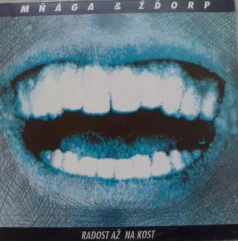 Mňága A Žďorp: Radost až na kost