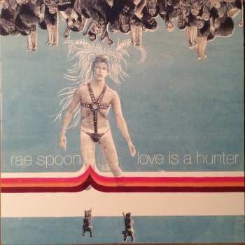 Album Rae Spoon: Love Is A Hunter