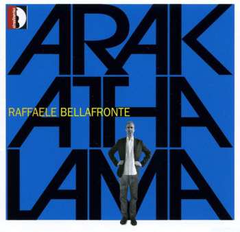 Album Raffaele Bellafronte: Arakathalama