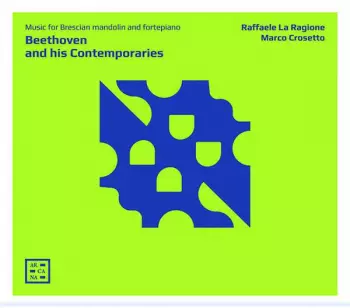 Beethoven And His Contemporaries: Music For Brescian Mandolin And Fortepiano