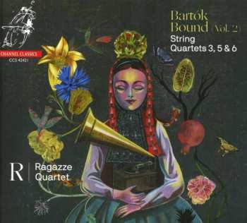 CD Ragazze Quartet: Ragazze Quartet - Bartok Bound Vol.2