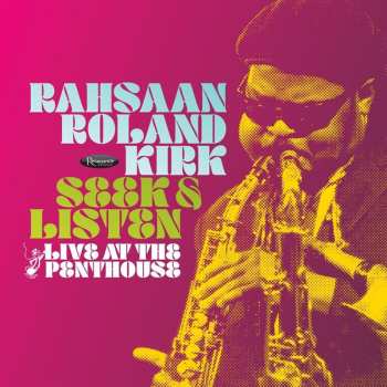 Album Roland Kirk: Seek & Listen: Live At The Penthouse