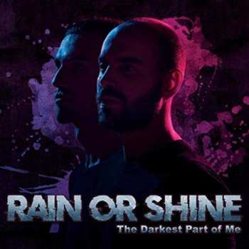 Album Rain Or Shine: The Darkest Part Of Me