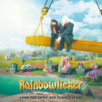 CD Rainbowlicker: I Saw The Light, But Turned It Off