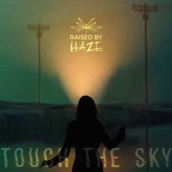Album Raised By Haze: Touch The Sky