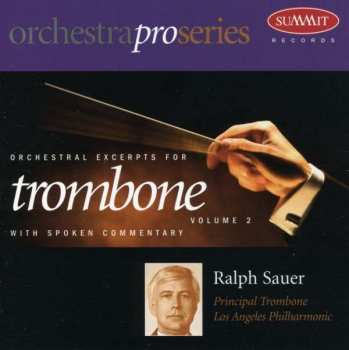 CD Ralph Sauer: Orchestral Excerpts For Trombo