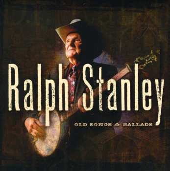 CD Ralph Stanley: Old Songs & Ballads