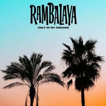 LP Rambalaya: Only In My Dreams