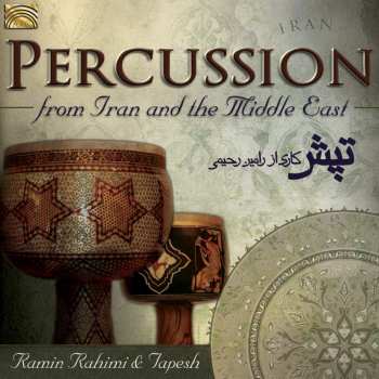 Album Ramin Rahimi & Tapesh: Percussion From Iran And The Middle East
