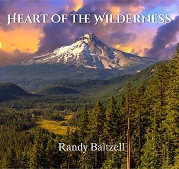 Album Randy Baltzell: Heart Of The Wilderness