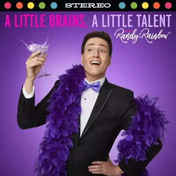 Randy Rainbow: A Little Brains, A Little Talent