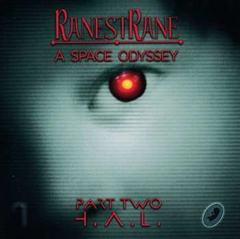 CD RanestRane: A Space Odyssey (Part Two H.A.L.)