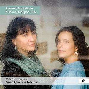 CD Marie-Josèphe Jude: Flute Transcriptions: Ravel, Schumann, Debussy