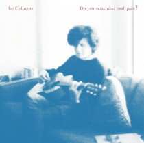 LP Rat Columns: Do You Remember Real Pain?