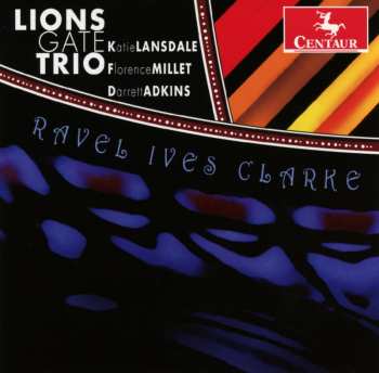 Album Ravel / Ives / Clarke: Pno Trios