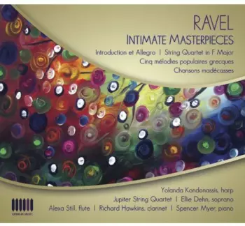 Maurice Ravel: Intimate Masterpieces