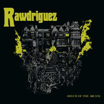 Album Rawdriguez: Asylum Of The Arcane