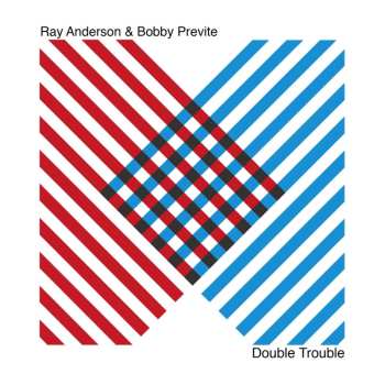 CD Ray Anderson & Bobby Previte: Double Trouble