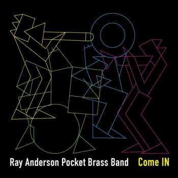CD Ray Anderson Pocket Brass Band: Come In