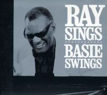 Ray Charles: Ray Sings - Basie Swings
