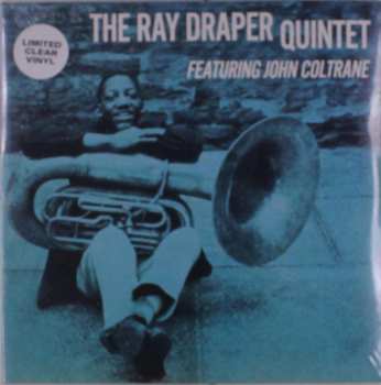 LP Ray Draper: Ray Draper Quintet Featuring John Coltrane (limited Edition) (clear Vinyl)