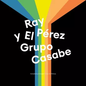 Ray Perez y El Grupo Casabe