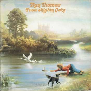 LP Ray Thomas: From Mighty Oaks