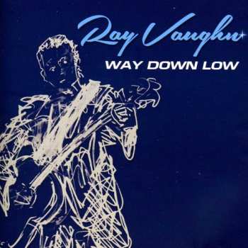 Album Ray Vaughn: Way Down Low