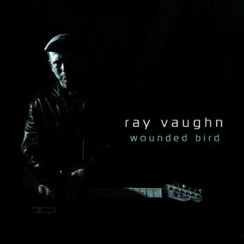 Album Ray Vaughn: Wounded Bird
