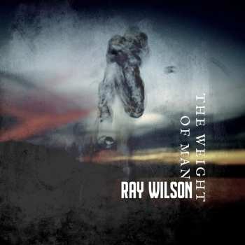 CD Ray Wilson: The Weight Of Man