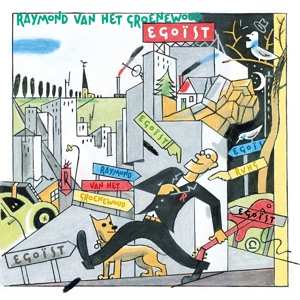 LP Raymond van het Groenewoud: Egoist