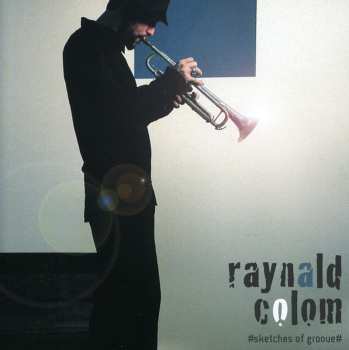 Album Raynald Colom: Sketches Of Groove