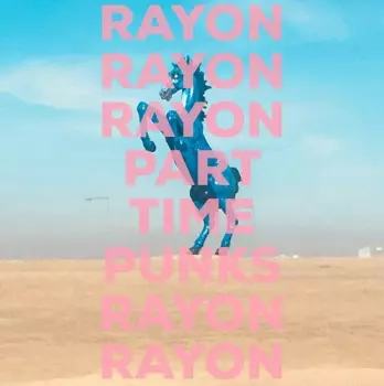 Rayon: Part Time Punks